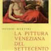 La pittura veneziana del Settecento