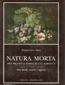Natura morta tra Milano e Parma in età Barocca  Felice Boselli, rettifiche e aggiunte