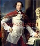 Pompeo Batoni. Prince of Painters in Eighteenth-Century Rome