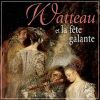 Watteau et la fete galante