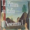 La pittura in Italia Il Novecento/1 - 1900-1945 2 Voll.