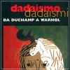 Dadaismo Dadaismi Da Duchamp a Warhol