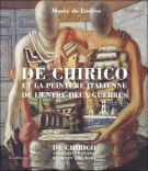 De Chirico et la peinture italienne de l'entre-deux guerres du Futurisme au retour à l'ordre