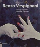 Renzo Vespignani Catalogo ragionato dei dipinti 1943-2001