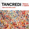 Tancredi - Natura e Spazio Opere dal 1955 al 1957