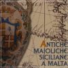 Antiche Maioliche Siciliane a Malta