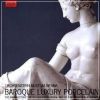 Baroque luxury porcelain The manufactories of du Paquier in Vienna and of Carlo Ginori in Florence