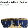 Ceramica italiana d'autore 1900-1950