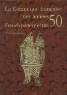 La Céramique française des années 50 French pottery of the 50s