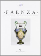 Faenza Bollettino del Museo Internazionale delle Ceramiche in Faenza Anno XCVIII n. 1-2012