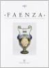 Faenza Bollettino del Museo Internazionale delle Ceramiche in Faenza Anno XCVIII n. 1-2012