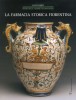 Museo della Ceramica di Montelupo La Farmacia Storica Fiorentina I 'fornimenti' in maiolica di Montelupo (secc. XV-XVIII)