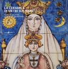 La ceramica di Vietri sul Mare Figure di una storia sospesa sul Mediterraneo
