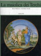 La maiolica dei Terchi Una famiglia di vascellari romani nel '700 tra Lazio e Impero austro-ungarico