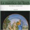 La maiolica dei Terchi Una famiglia di vascellari romani nel '700 tra Lazio e Impero austro-ungarico