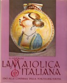 La Maiolica Italiana Sino alla Comparsa della Porcellana Europea