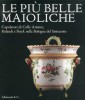 Le più Belle Maioliche Capolavori di Colle Armeno, Rolandi e Finck nella Bologna del Settecento