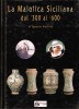 La Maiolica Siciliana dal '300 al '600