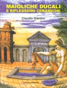 Maioliche Ducali e Riflessioni Ceramiche
