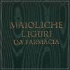 Maioliche liguri da farmacia