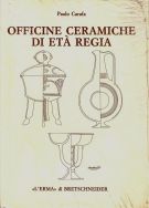 Officine ceramiche di età regia Produzione di ceramica in impasto a Roma dalla fine dell'VIII alla fine del VI secolo a.C.