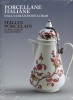 Porcellane Italiane dalla collezione Lokar Italian Porcelain in the Lokar Collection