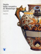 Storia della ceramica di Montelupo Vol.III Ceramiche Da Farmacia, Pavimenti Maiolicati e Produzioni 'Minori'