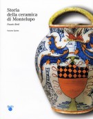 Storia della ceramica di Montelupo Vol.V Le Botteghe Tecnologia Produzione Committenze Indici