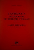 L'antegnata Intavolatura de' ricercari d'organo (Venezia 1608) L'Arte Organica (Brescia 1608)