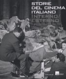 Storie del cinema italiano Interno/Esterno Il set tra realtà e finzione