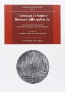 I Gonzaga e l'Impero Itinerari dello spettacolo Con una selezione di materiali dell'Archivio informatico Herla 1560-1630 [SENZA CD]