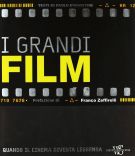 I Grandi Film Quando il cinema diventa leggenda