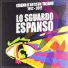 Cinema d'artista italiano 1912-2012 Lo sguardo espanso
