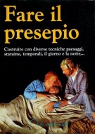 Fare il presepio Costruire con diverse tecniche paesaggi, statuine, temporali, il giorno e la notte, la nevicata