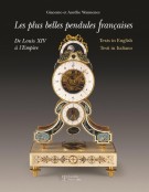 Les plus belles pendules françaises De Louis XIV à l'Empire