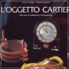 L'oggetto Cartier 150 anni di tradizione e innovazione