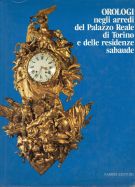 OROLOGI negli arredi del Palazzo Reale di Torino e delle residenze sabaude