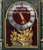 Tempo Reale e tempo della realtà Gli orologi di Palazzo Pitti dal XVII al XIX secolo