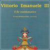 Vittorio Emanuele III il Re numismatico la sua monetazione 1901-1943