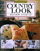 Country Living's Country Look and How to Get It