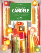 Il libro delle Candele Una guida pratica e creativa all'uso decorativo delle candele, in casa e all'aperto