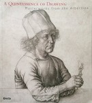 A quintessence of drawing Masterworks from the Albertina