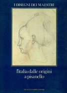 I Disegni dei Maestri L'Italia dalle origini a Pisanello