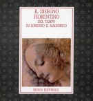 Il disegno Fiorentino del tempo di Lorenzo il Magnifico
