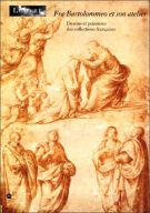 Fra Bartolomeo et son Atelier Dessins et peintures des Collections Françaises