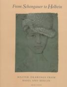 From Schongauer to Holbein Master drawings from Basel and Berlin