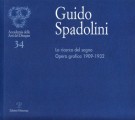 Guido Spadolini <span>La ricerca del segno <span>Opera grafica 1909-1932</span>