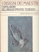 I Disegni dei Maestri Capolavori del Rinascimento Tedesco
