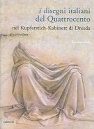 I Disegni Italiani del Quattrocento nel Kupferstich-Kabinett di Dresda
