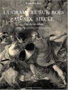 La gravure sur bois au XIXe siècle L'age Du Bois Debout